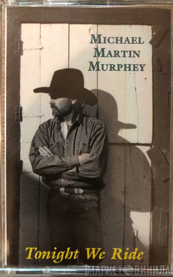 Michael Martin Murphey  - Tonight We Ride