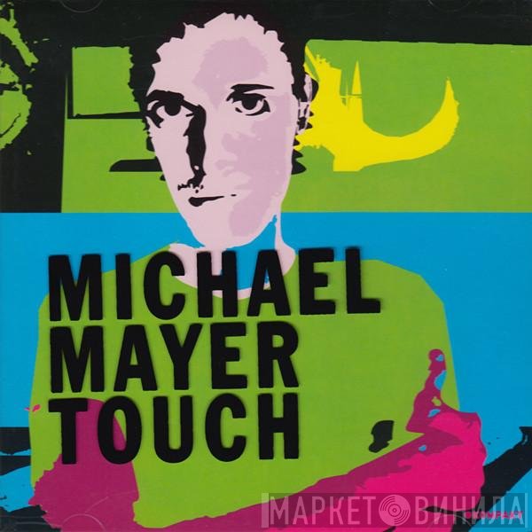 Michael Mayer  - Touch