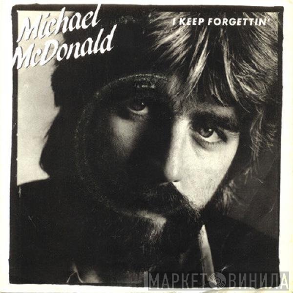 Michael McDonald  - I Keep Forgettin'