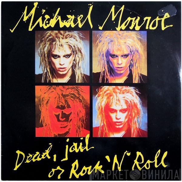 Michael Monroe - Dead Jail Or Rock 'N' Roll