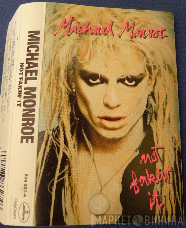 Michael Monroe  - Not Fakin' It