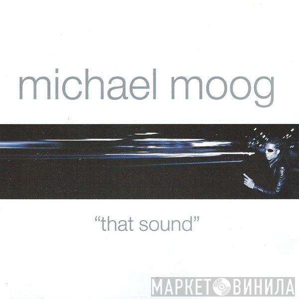 Michael Moog - That Sound