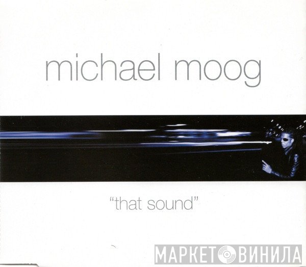 Michael Moog - That Sound