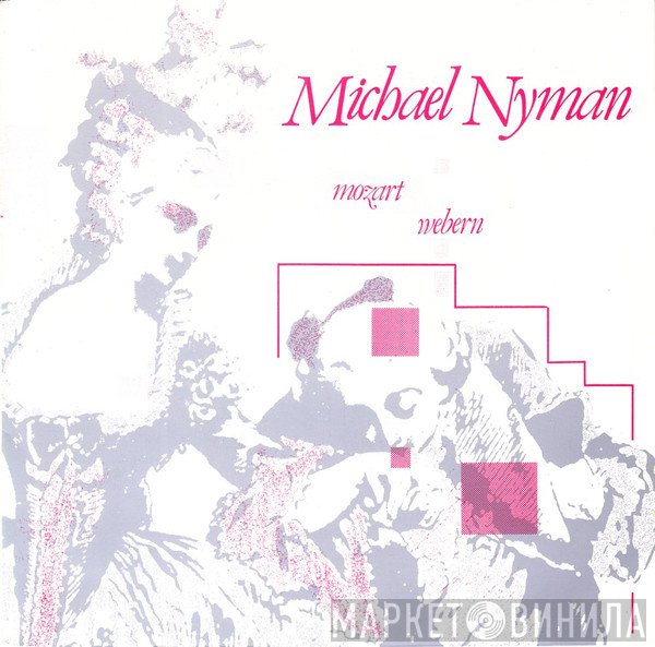 Michael Nyman - Mozart / Webern
