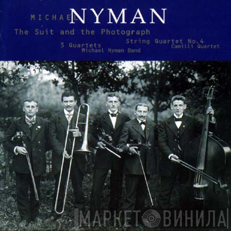 Michael Nyman - The Suit And The Photograph: String Quartet No.4 / 3 Quartets