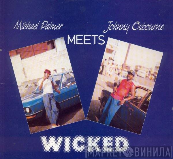 Michael Palmer Meets Johnny Osbourne  - Wicked