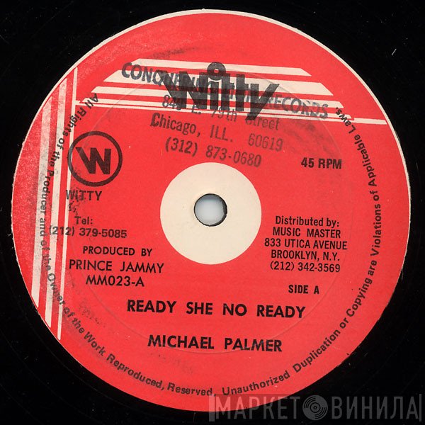 Michael Palmer - Ready She No Ready