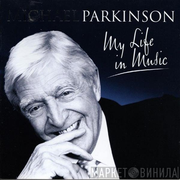 Michael Parkinson  - My Life In Music