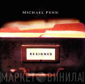 Michael Penn  - Resigned