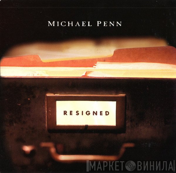 Michael Penn - Resigned