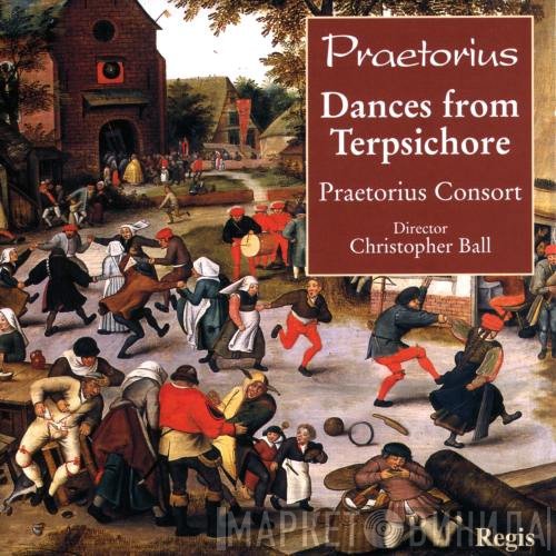 Michael Praetorius, The Praetorius Consort, Christopher Ball - Dances From Terpsichore