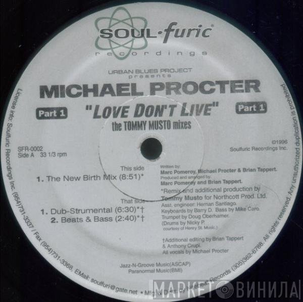 Michael Procter, Urban Blues Project - Love Don't Live (Part 1) (The Tommy Musto Mixes)