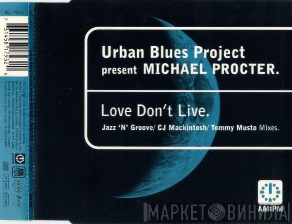 Michael Procter, Urban Blues Project - Love Don't Live