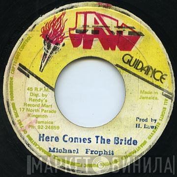 Michael Prophet - Here Comes The Bride