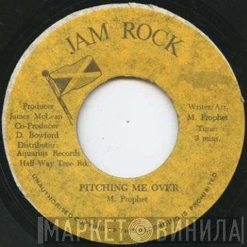 Michael Prophet  - Pitching Me Over