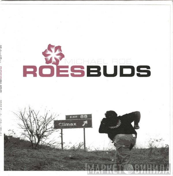 Michael Roe  - RoesBuds