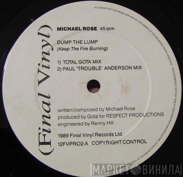 Michael Rose - Dump The Lump (Keep The Fire Burning)