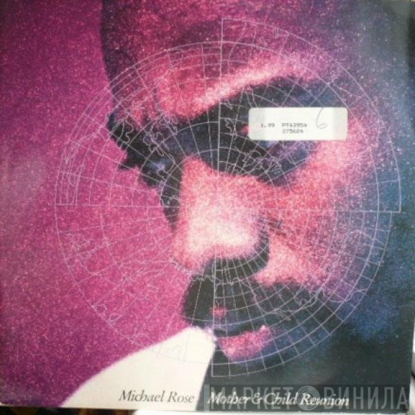 Michael Rose - Mother &amp; Child Reunion