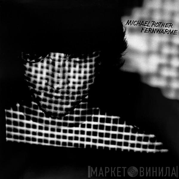 Michael Rother  - Fernwärme