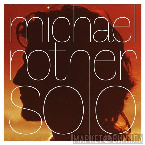 Michael Rother  - Solo