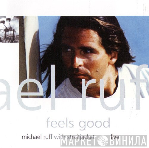 Michael Ruff   - Feels Good, Michael Ruff With Straitjacket, Live