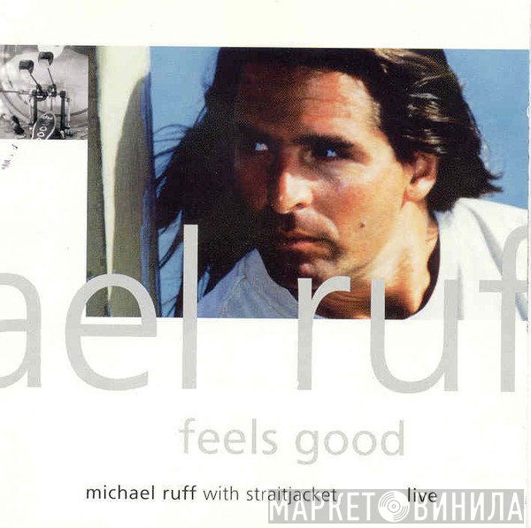 Michael Ruff   - Feels Good, Michael Ruff With Straitjacket, Live