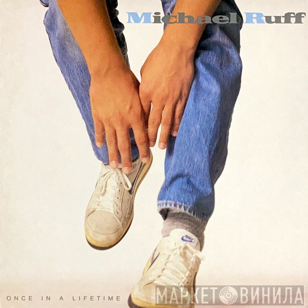 Michael Ruff   - Once In A Lifetime