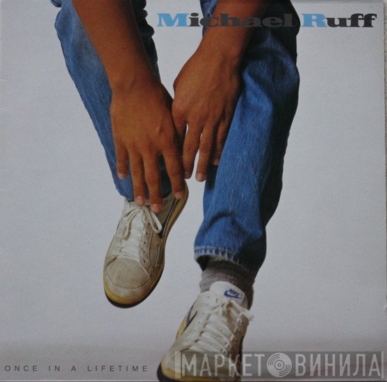 Michael Ruff   - Once In A Lifetime