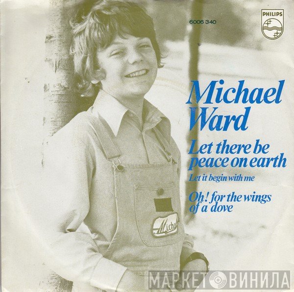 Michael Ward  - Let There Be Peace On Earth (Let It Begin With Me)