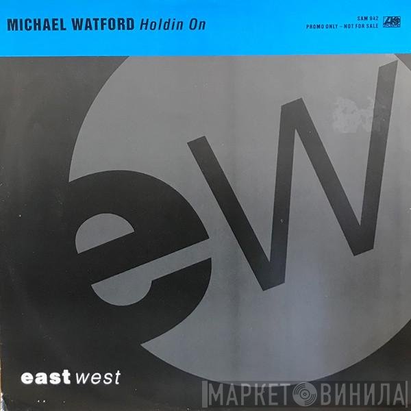 Michael Watford - Holdin' On