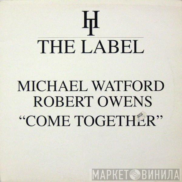 Michael Watford, Robert Owens - Come Together