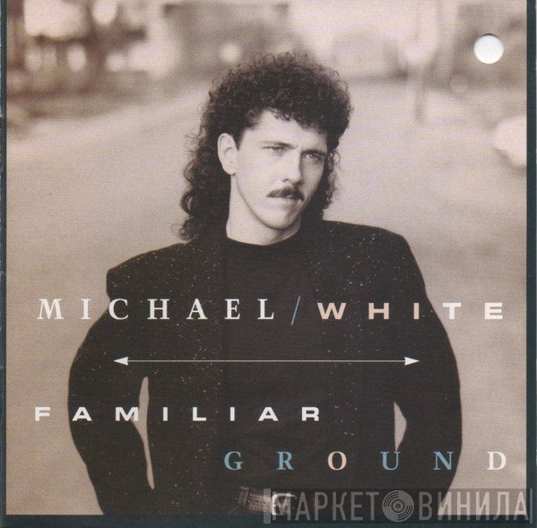 Michael White  - Familiar Ground