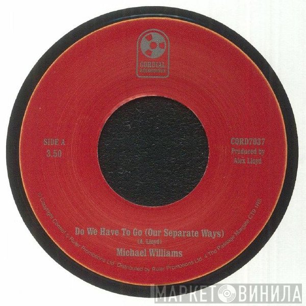Michael Williams  - Do We Have To Go (Our Separate Ways)