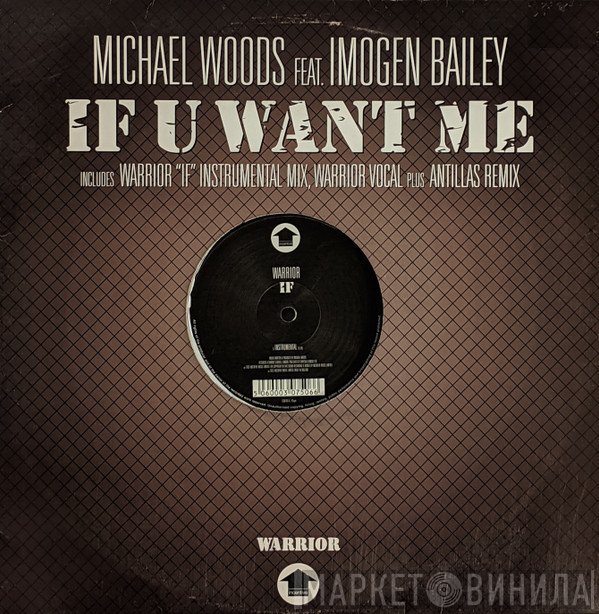 Michael Woods Feat. Imogen Bailey  - If U Want Me