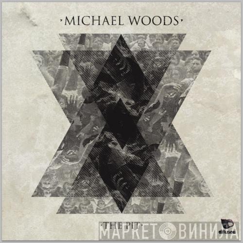 Michael Woods  - The Pit