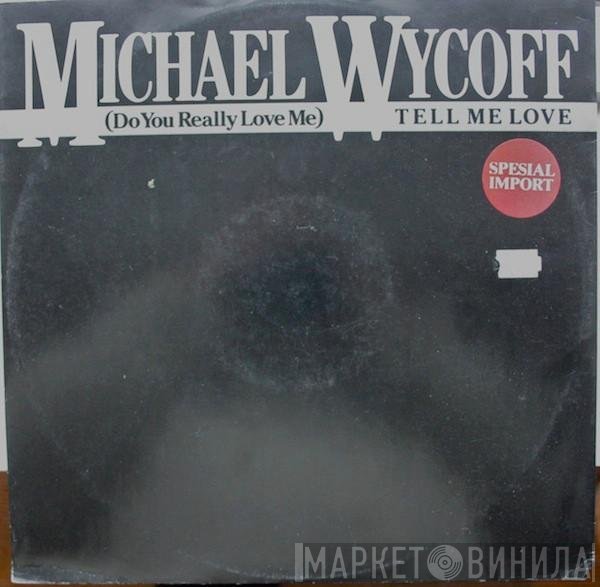 Michael Wycoff - (Do You Really Love Me) Tell Me Love