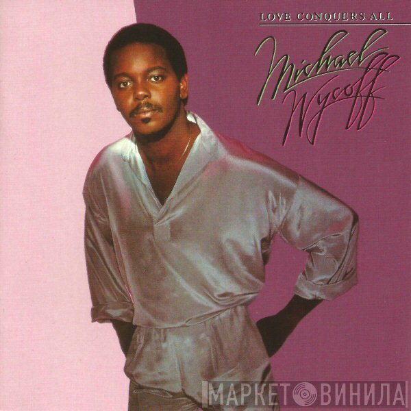 Michael Wycoff - Love Conquers All