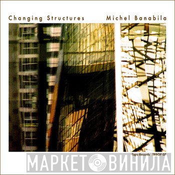 Michel Banabila  - Changing Structures