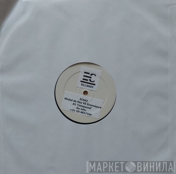 Michel De Hey Vs Grooveyard  - Compound