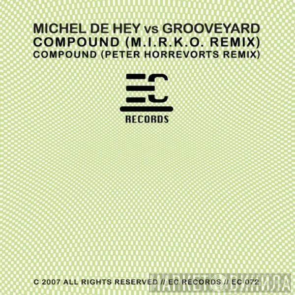 Michel De Hey Vs. Grooveyard  - Compound