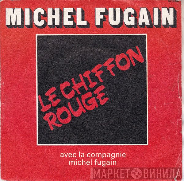 Michel Fugain Avec Michel Fugain Et Sa Compagnie  - Le Chiffon Rouge