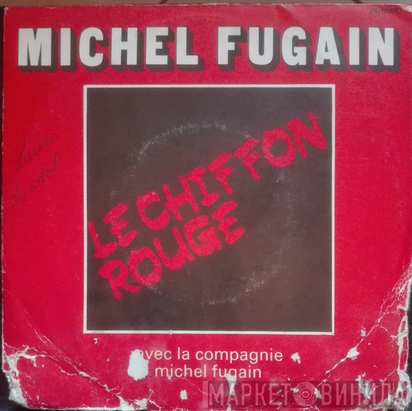 Michel Fugain Avec Michel Fugain Et Sa Compagnie  - Le Chiffon Rouge