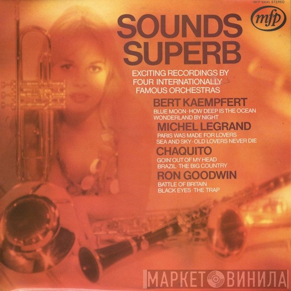 Michel Legrand, Bert Kaempfert, Ron Goodwin, Chaquito - Sounds Superb