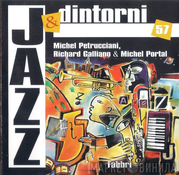 Michel Petrucciani, Michel Portal, Richard Galliano - Michel Petrucciani, Richard Galliano & Michel Portal (Parigi)