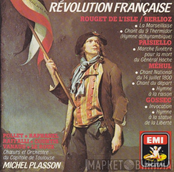 Michel Plasson, Orchestre National Du Capitole De Toulouse, Chœur Du Capitole De Toulouse, Françoise Pollet, Ghyslaine Raphanel, Tibère Raffalli, Marcel Vanaud, François Le Roux, Jean-Philippe Courtis  - Révolution Française