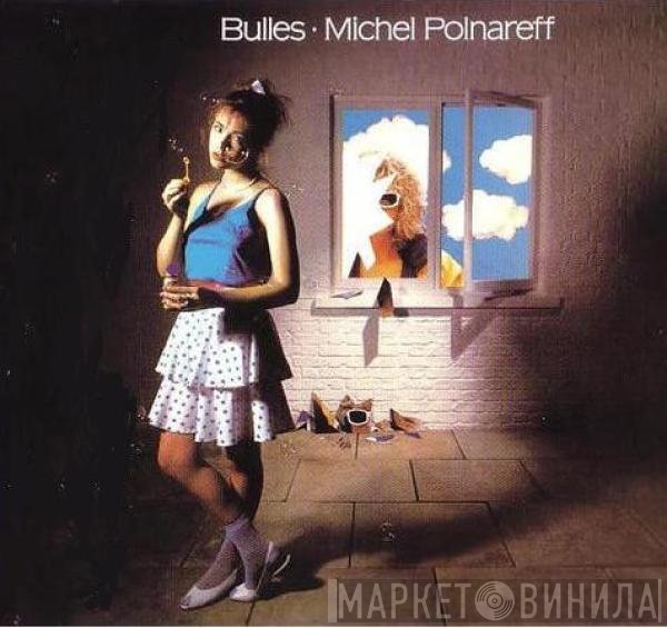 Michel Polnareff  - Bulles
