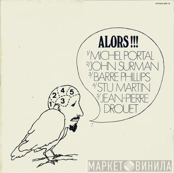 Michel Portal, John Surman, Barre Phillips, Stu Martin, Jean-Pierre Drouet  - Alors!!!