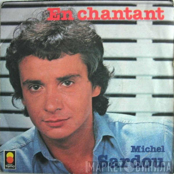 Michel Sardou  - En Chantant