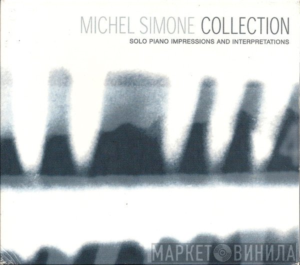 Michel Simone - Collection, Solo Piano Impressions And Interpretations