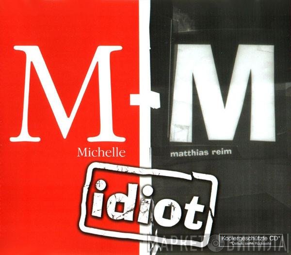 Michelle & Matthias Reim  - Idiot